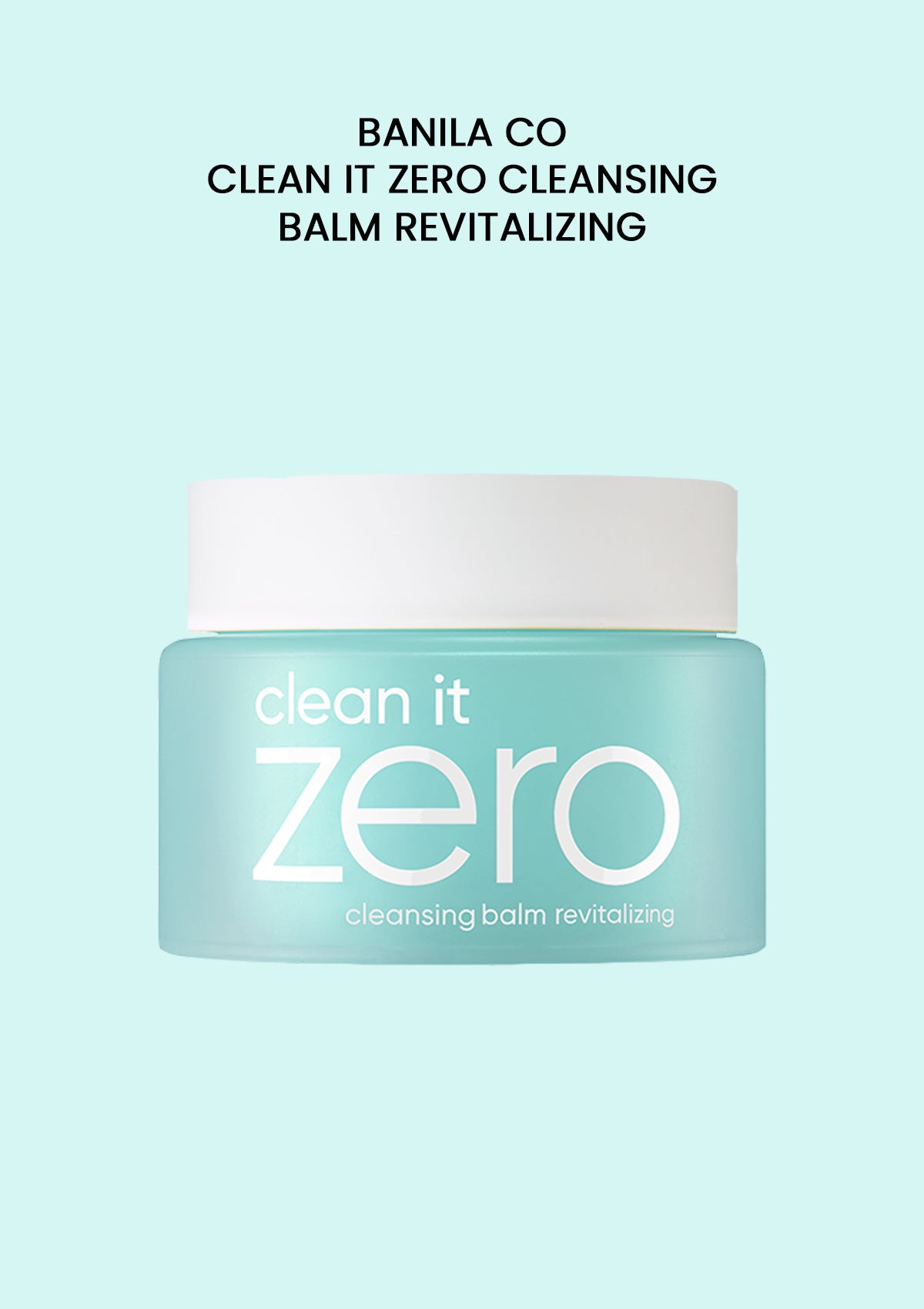 BANILA CO Clean It Zero Revitalizing Cleansing Balm Makeup Remover & Face  Cleanser, Double Cleanse, Balm To Oil, Face Wash,Dull Skin, 100ml