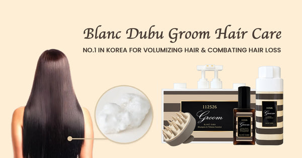 Luxurious Volume + Anti-Hair Loss + Frizz Taming Hair Care with Blanc Dubu Groom Series!