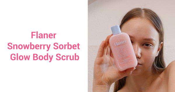 "Strawberry Skin? Never Again!" Flaner Body Scrub Story!