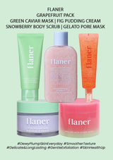 [FLANER] Grapefruit Pack | Green Caviar Mask | Fig Pudding Cream | Snowberry Body Scrub | Gelato Pore Mask